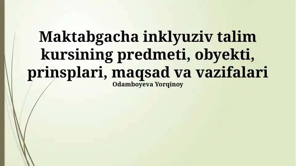 Maktabgacha inklyuziv talim kursining predmeti, obyekti, prinsplari, maqsad va vazifalari