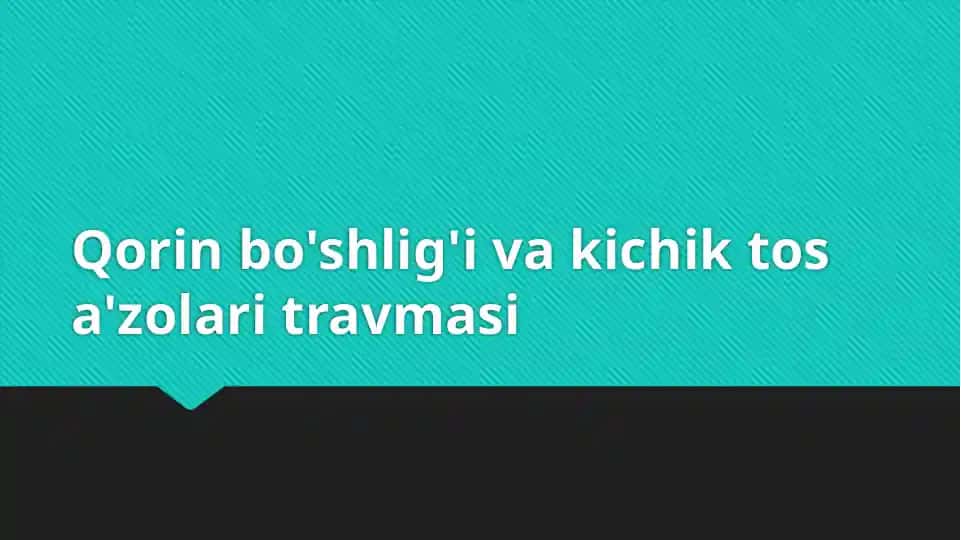 Qorinbo'shlig'ivakichiktosa'zolaritravmasi