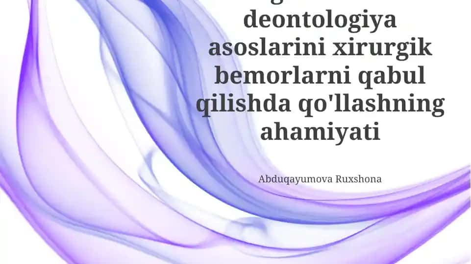 Biogenetika va deontologiya asoslarini xirurgik bemorlarni qabul qilishda qo'llashning ahamiyati