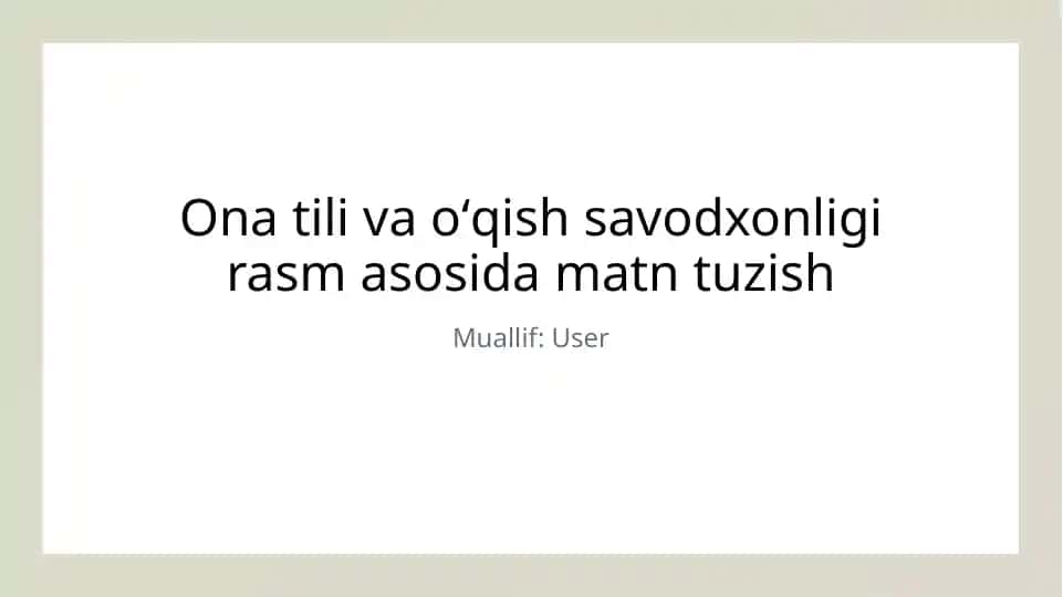 Ona tili va oʻqish savodxonligi rasm asosida matn tuzish