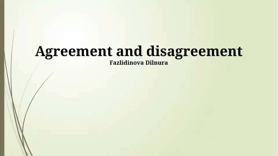 Agreement and disagreement