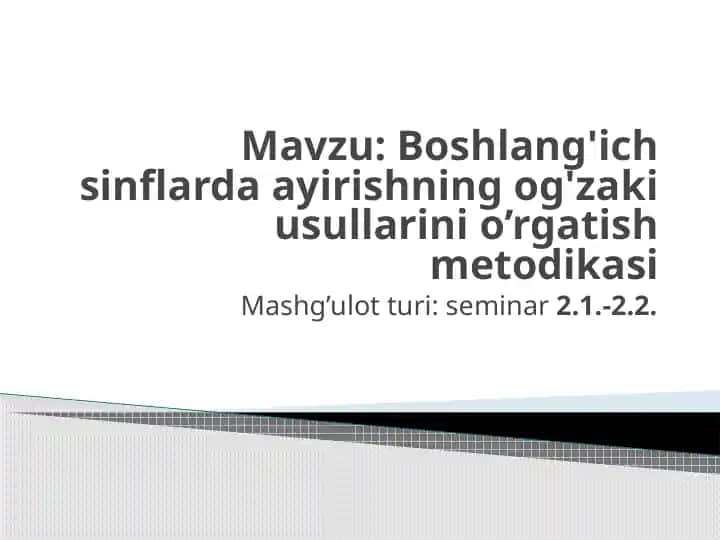 Boshlang'ich sinflarda ayirishning og'zak usullarini o’rgatish metodikasi