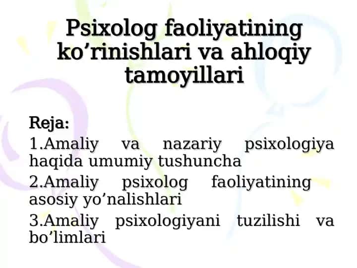 Psixolog faoliyatining ko’rinishlari va ahloqiy tamoyillari