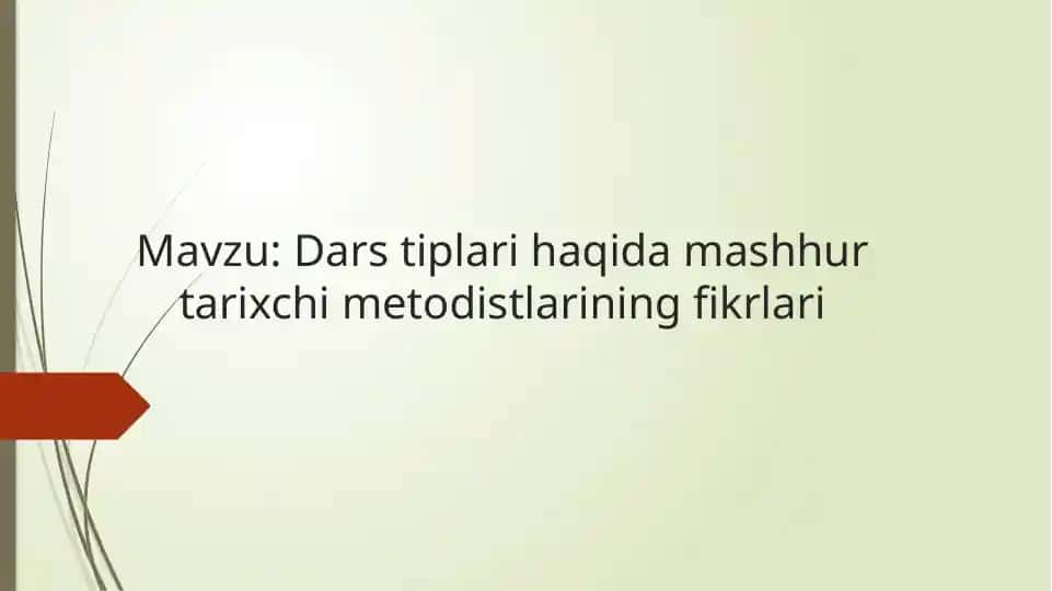Dars tiplari haqida mashhur tarixchi metodistlarining fikrlari