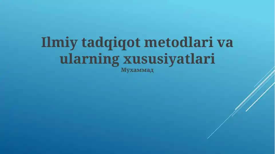 Ilmiy tadqiqot metodlari va ularning xususiyatlari