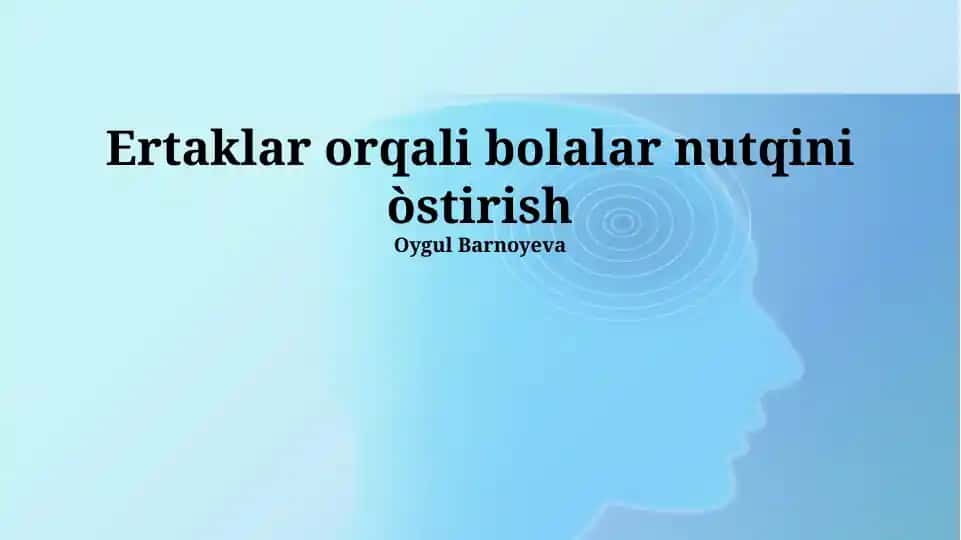 Ertaklar orqali bolalar nutqini òstirish