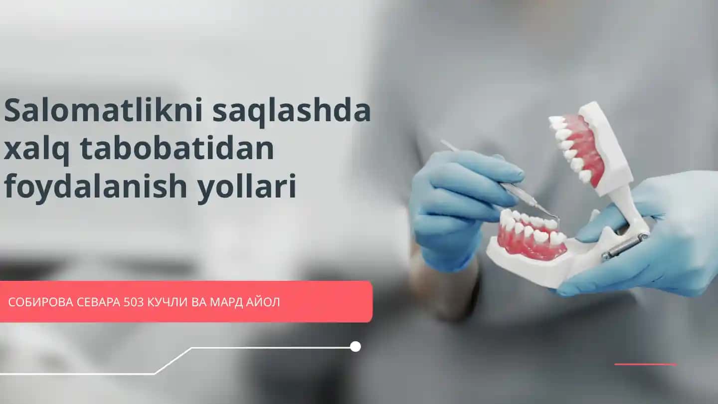 Salomatlikni saqlashda xalq tabobatidan foydalanish yollari