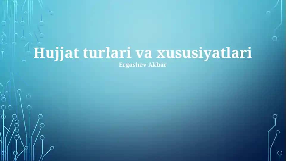 Hujjat turlari va xususiyatlari