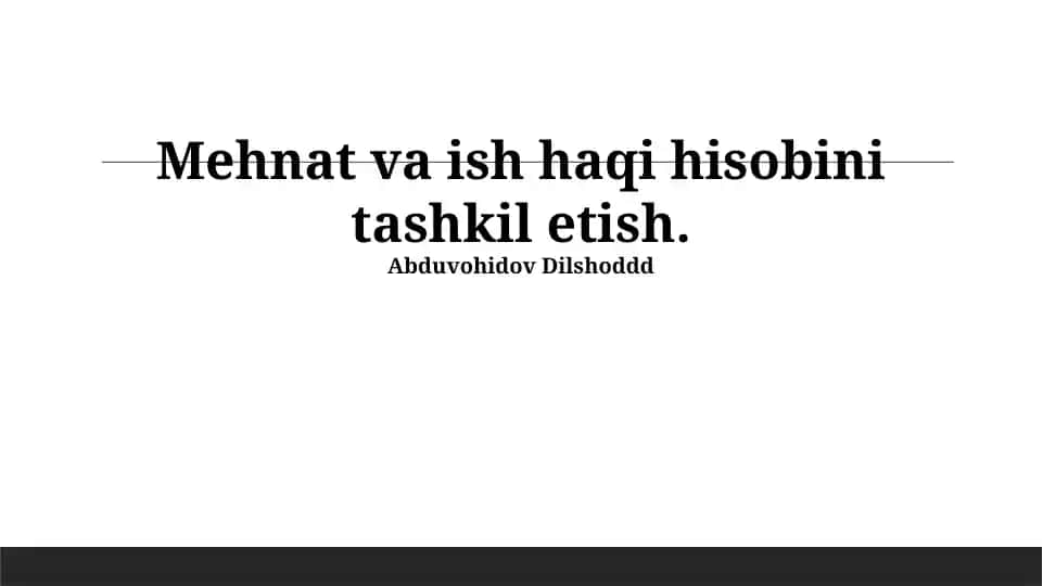 Mehnat va ish haqi hisobini tashkil etish