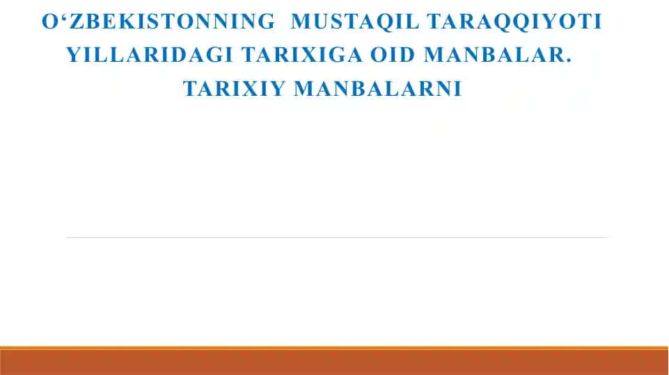 O‘ZBEKISTONNING MUSTAQIL TARAQQIYOTI YILLARIDAGI TARIXIGA OID MANBALAR