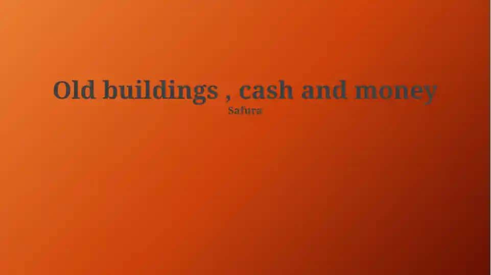 Old buildings, cash and money