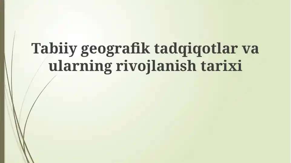 Tabiiy geografik tadqiqotlar va ularning rivojlanish tarixi