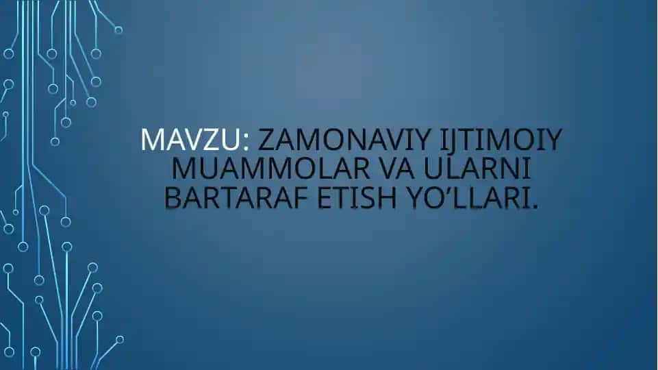 Zamonaviy ijtimoiy muammolar va ularni bartaraf etish yo’llari