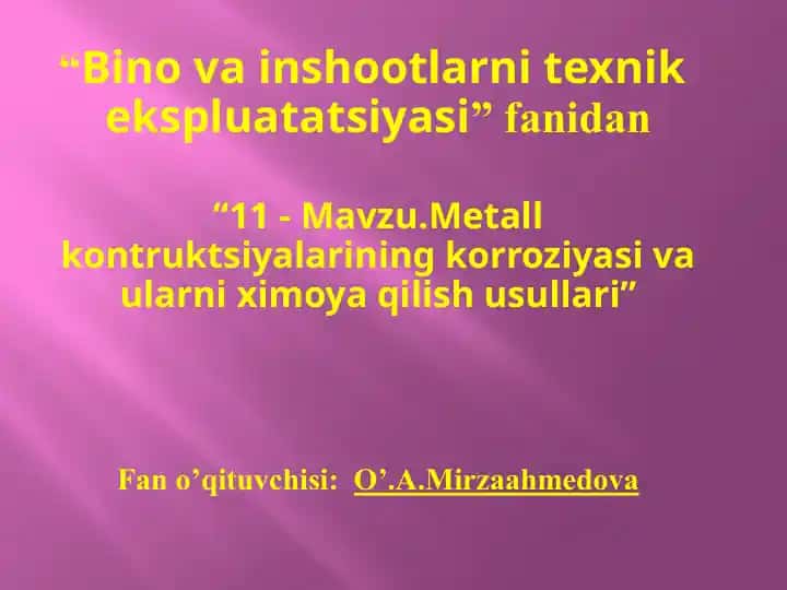 Metall konstruktsiyalarining korroziyasi va ularni ximoya qilish usullari