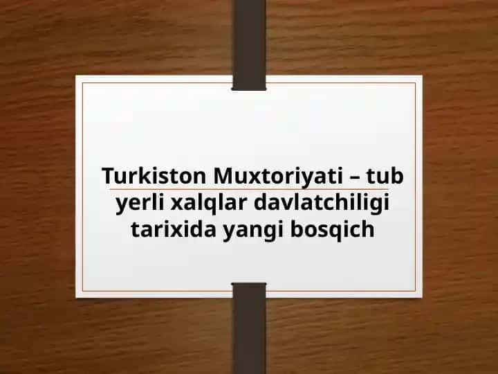 Turkiston Muxtoriyati – Tub Yerli Xalqlar Davlatchiligi Tarixida Yangi Bosqich
