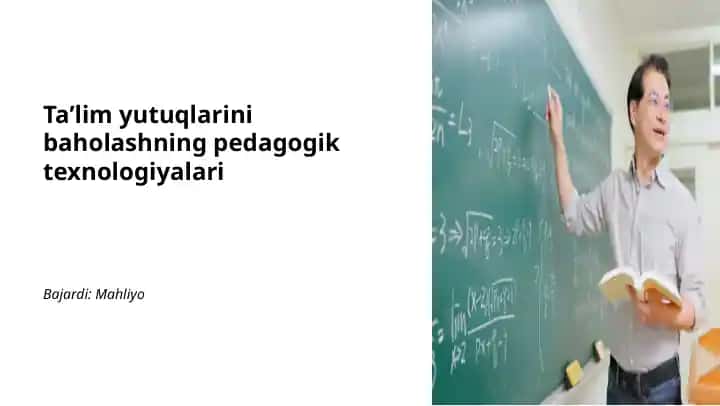 Ta’lim yutuqlarini baholashning pedagogik texnologiyalari