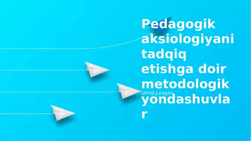 Pedagogik aksiologiyani tadqiq etishga doir metodologik yondashuvlar