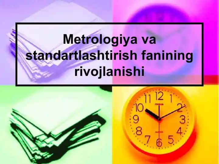 Metrologiya va standartlashtirish fanining rivojlanishi