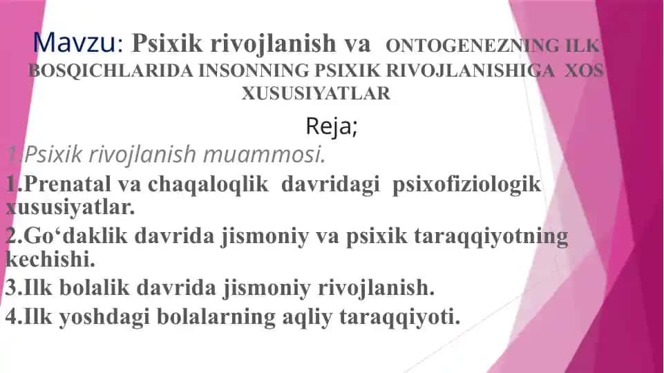Psixik rivojlanish va Ontogenezning ilk bosqichlariida insonning psixik rivojlanishiga xos xususiyatlar