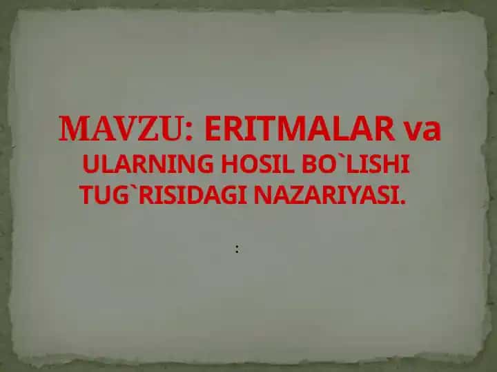 Eritmalar va Ularning Hosil Bo'lishi Tug'risidagi Nazariyasi