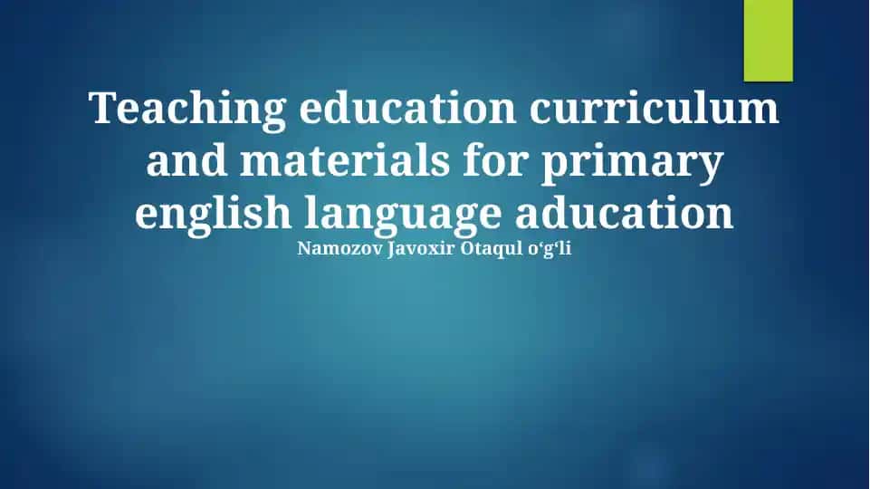 Teaching education curriculum and materials for primary english language education
