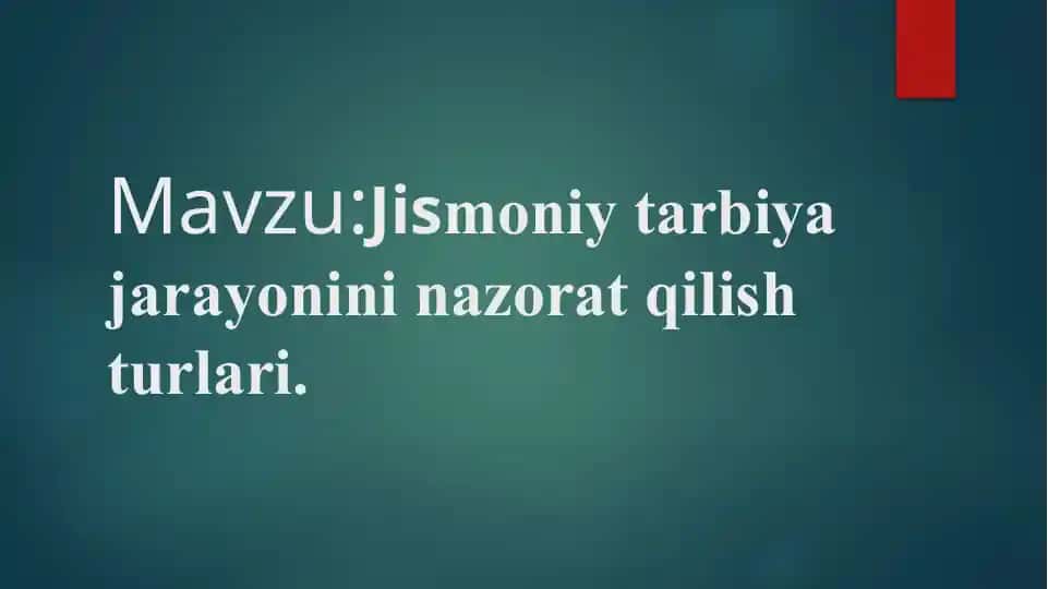 Jismoniy tarbiya jarayonini nazorat qilish turlari