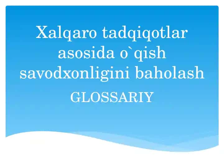 Xalqaro tadqiqotlar asosida o`qish savodxonligini baholash