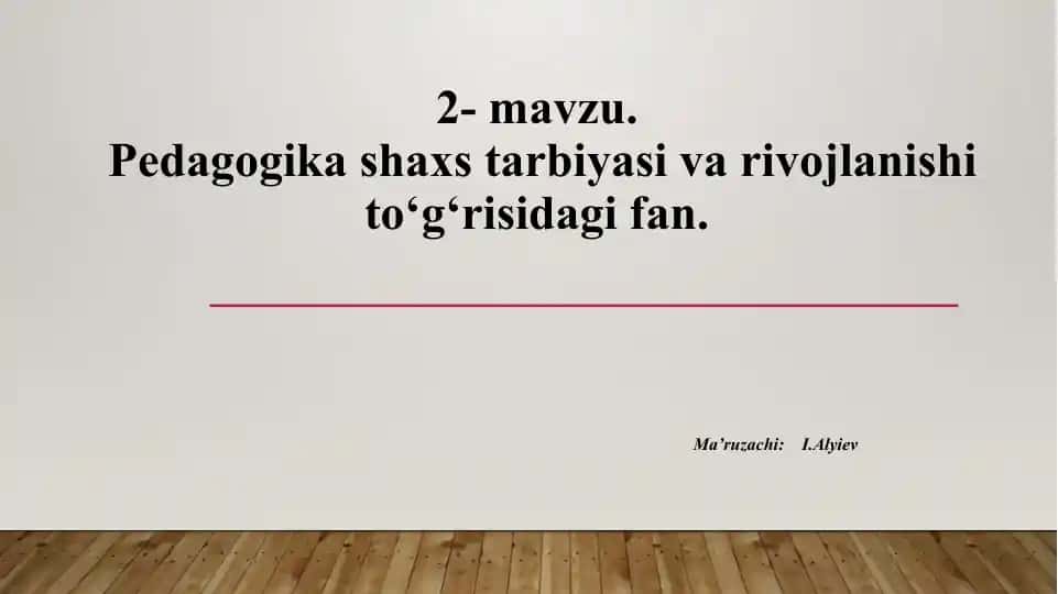 Pedagogika shaxs tarbiyasi va rivojlanishi to‘g‘risidagi fan