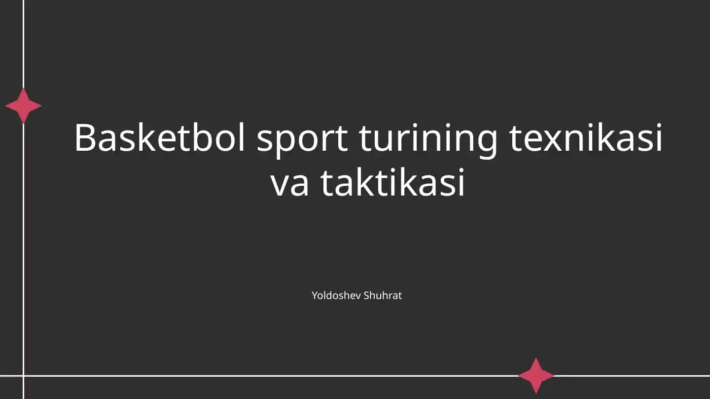 Basketbol sport turining texnikasi va taktikasi