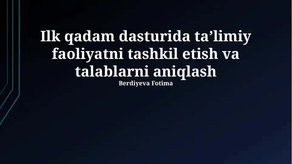 Ilk qadam dasturida taʼlimiy faoliyatni tashkil etish va talablarni aniqlash