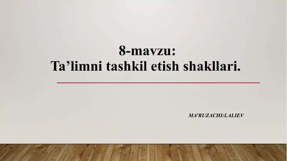 Ta'limni Tashkil Etishning shakllari