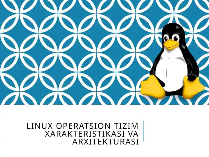 Linux Operatsion Tizimxarakteristikasi va Arxitekturasi