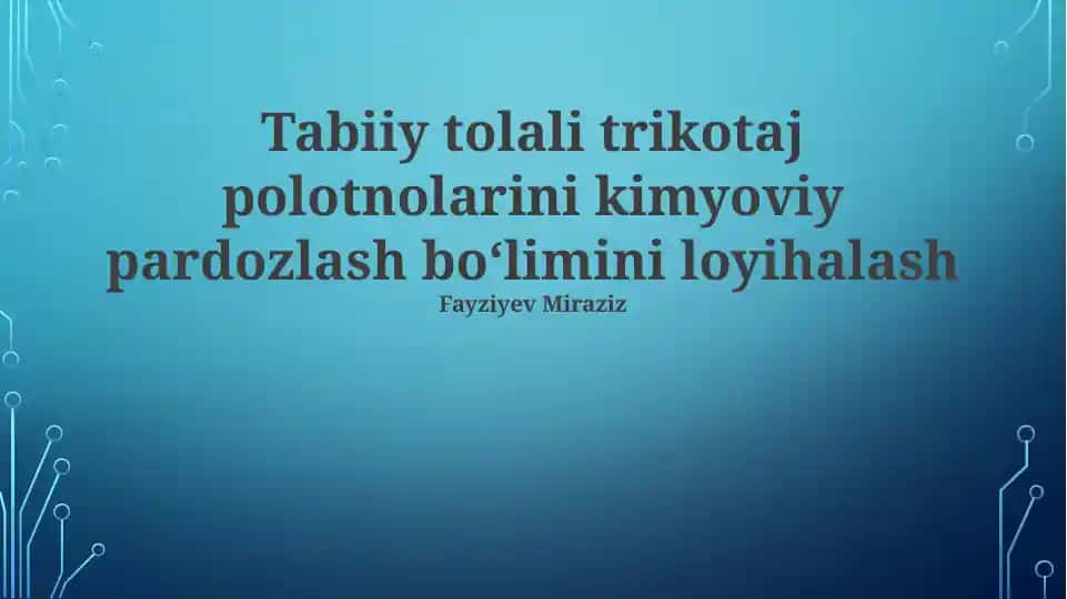 Tabiiy tolali trikotaj polotnolarini kimyoviy pardozlash bo‘limini loyihalash
