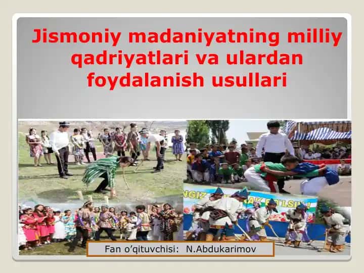 Jismoniy madaniyatning milliy qadriyatlari va ulardan foydalanish usullari