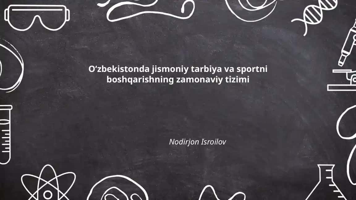 O‘zbekistonda jismoniy tarbiya va sportni boshqarishning zamonaviy tizimi