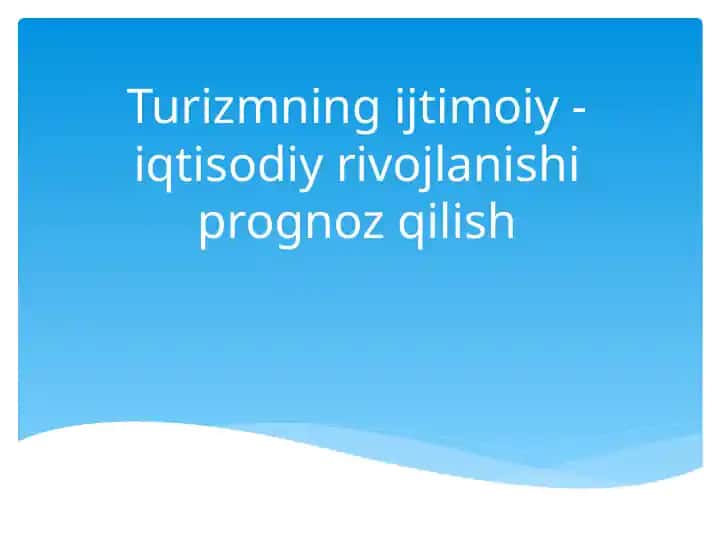 Turizmning ijtimoiy-iqtisodiy rivojlanishi