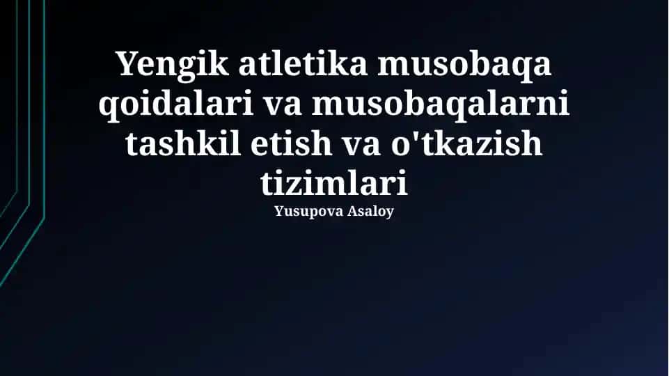 Yengik atletika musobaqa qoidalari va musobaqalarni tashkil etish va o'tkazish tizimlari