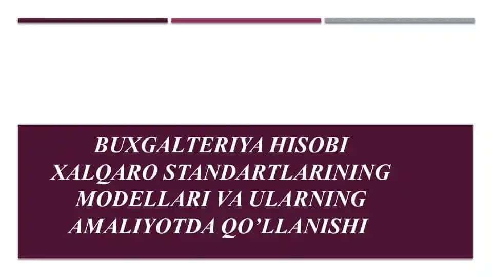 Buxgalteriya hisobi xalqaro standartlarining modellari vaularning amaliyotda qo'llanishi