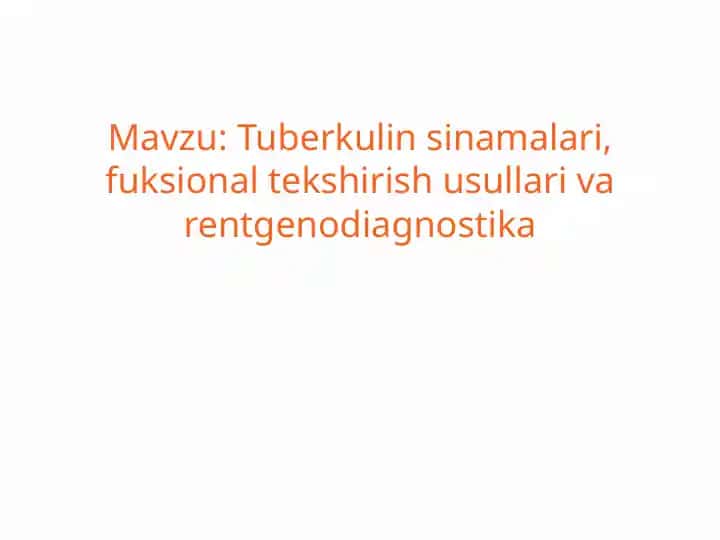 Tuberkulin sinamalari, fuksional tekshirish usullari va rentgenodiagnostika