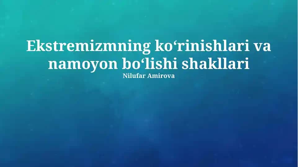 Ekstremizmning koʻrinishlari va namoyon boʻlishi shakllari