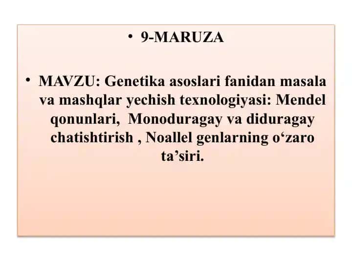 Genetika asoslarifanidan masalavamashqlaryechishtexnologiyasi