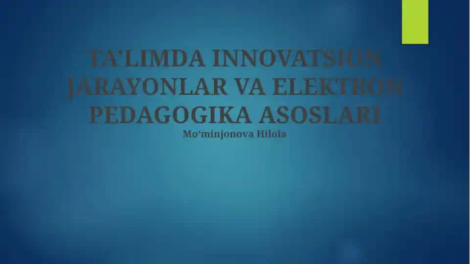 TA’LIMDA INNOVATSION JARAYONLAR VA ELEKTRON PEDAGOGIKA ASOSLARI