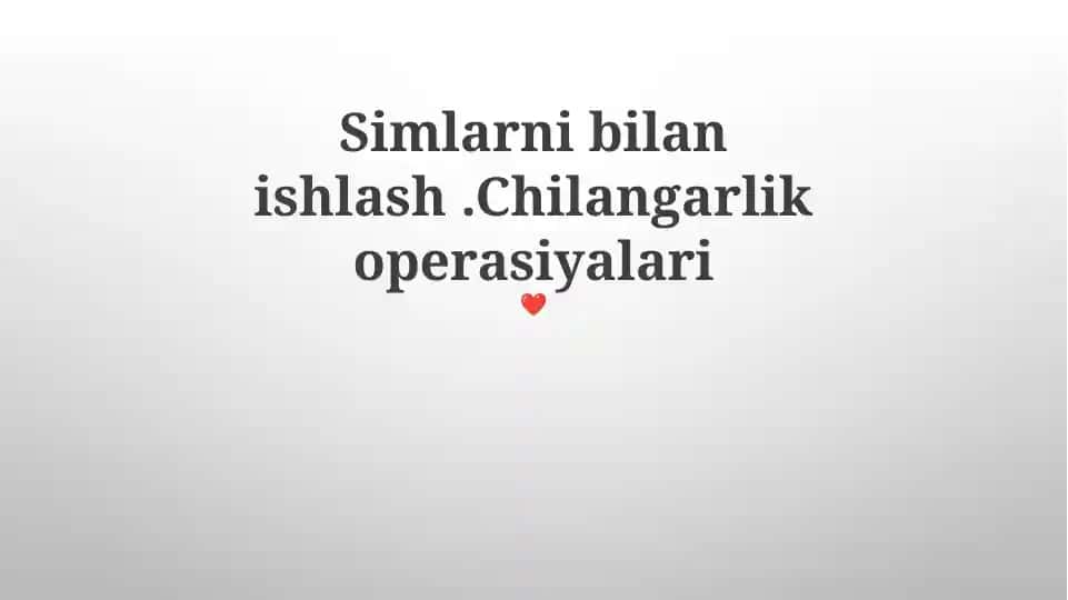Simlarni bilan ishlash.Chilangarlik operasiyalari
