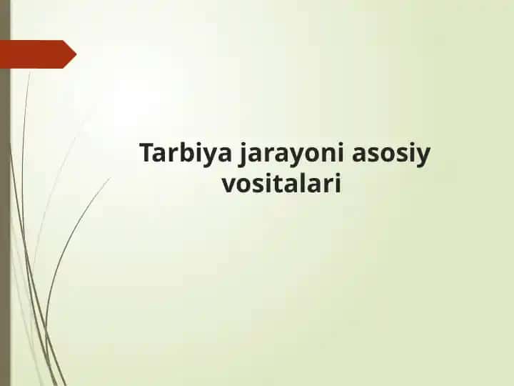 Tarbiya jarayoni asosiy vositalari