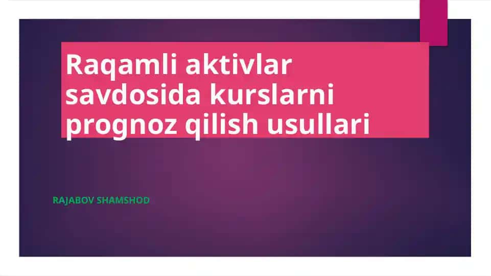 Raqamli aktivlar savdosida kurslarni prognoz qilish usullari