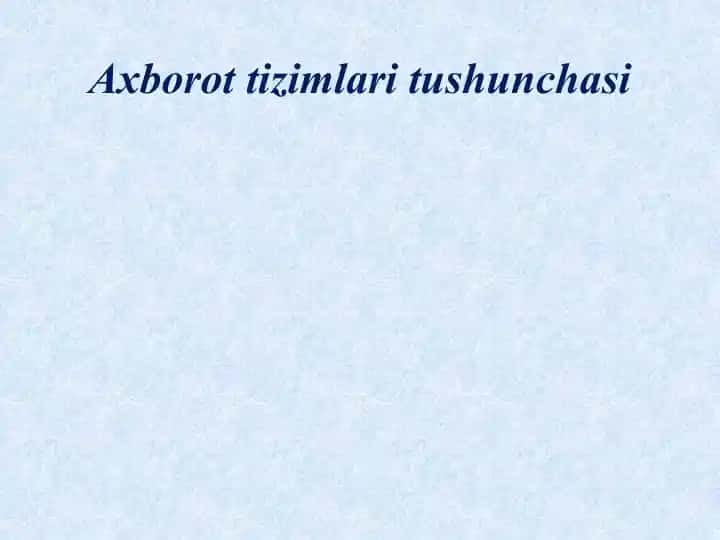 Axborot tizimlari tushunchasi