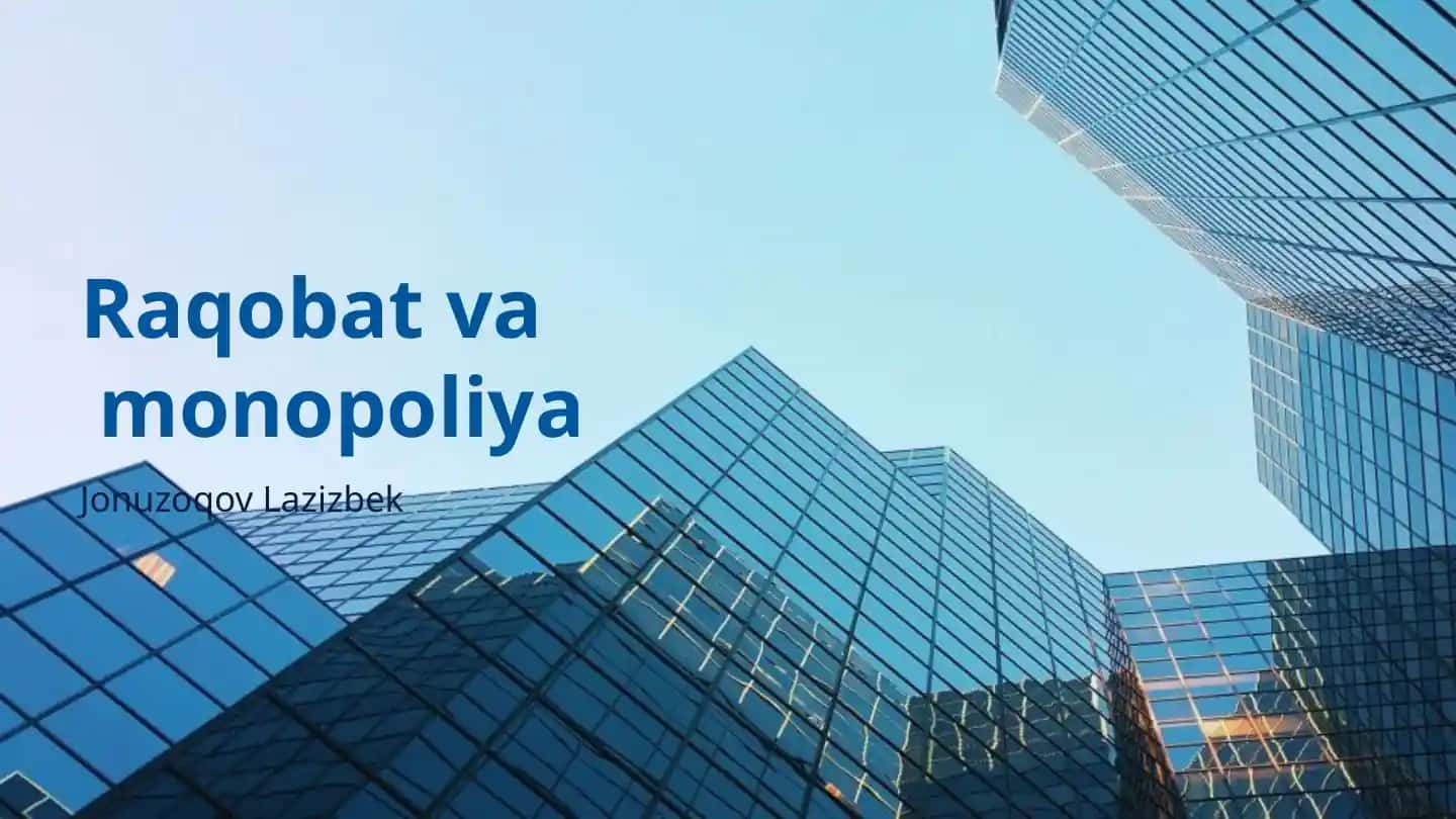 Raqobat va Monopoliya