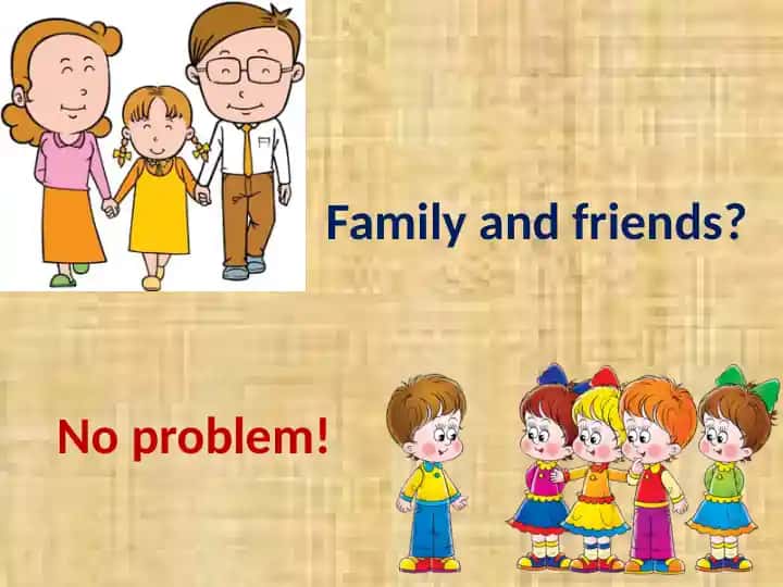 Family and Friends: Relationships Between Parents and Children