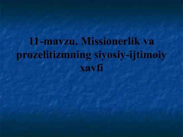 Missionerlik va prozelitizmning siyosiy-ijtimoiy xavfi