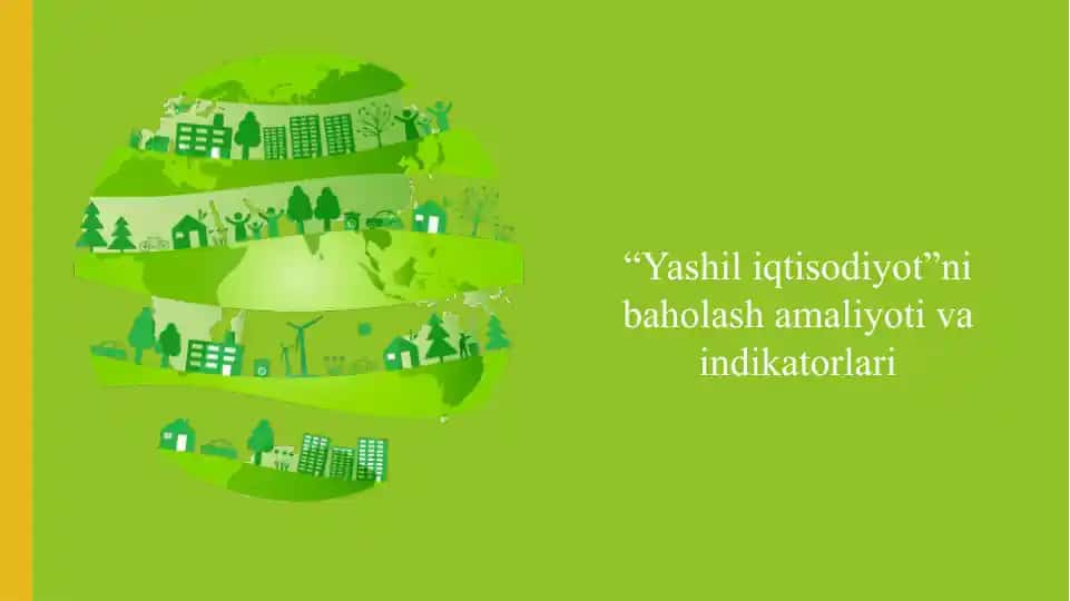 “Yashil iqtisodiyot”ni baholash amaliyoti va indikatorlari.